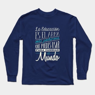 El arma más poderosa Long Sleeve T-Shirt